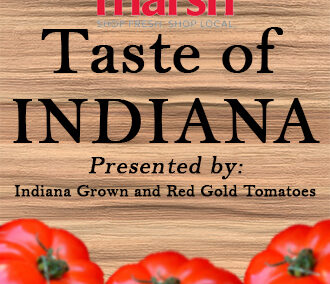 THE MARSH TASTE OF INDIANA PRESENTED BY INDIANA GROWN AND RED GOLD TOMATOES